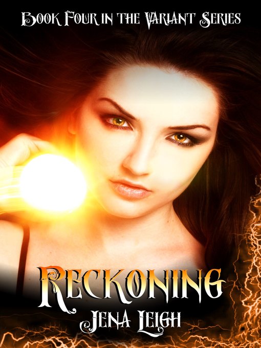 Title details for Reckoning (The Variant Series, #4) by Jena Leigh - Available